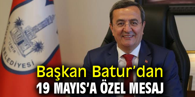 Başkan Batur’dan 19 Mayıs mesajı