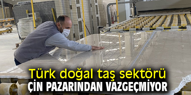 Türkiye’nin Çin’e doğal taş ihracatı yüzde 41 arttı