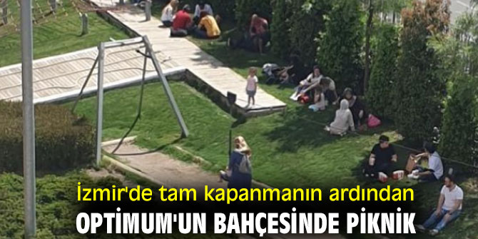 İzmir'de tam kapanmanın ardından Optimum'un bahçesinde piknik