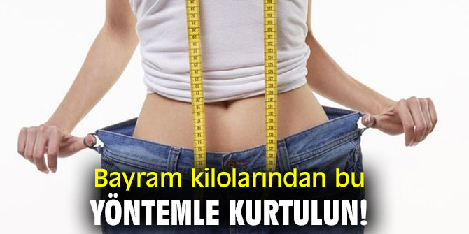 Bayram kilolarından bu yöntemle kurtulun!