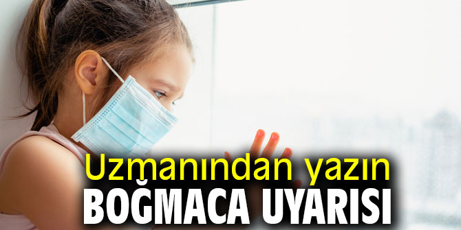Uzmanından yazın boğmaca uyarısı