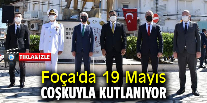 Foça'da 19 Mayıs coşkuyla kutlanıyor