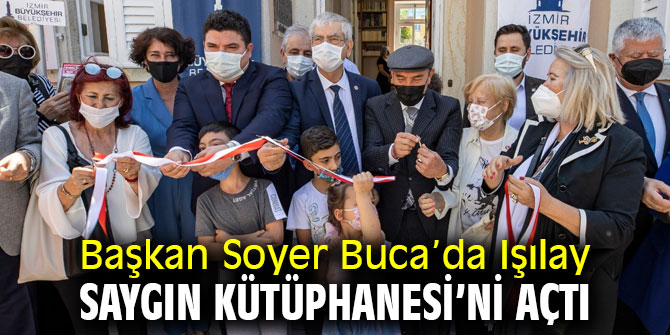 Başkan Soyer Buca’da Işılay Saygın Kütüphanesi’ni açtı