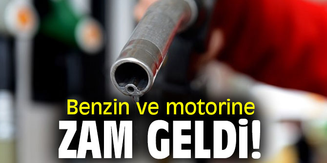 Benzin ve motorine zam geldi