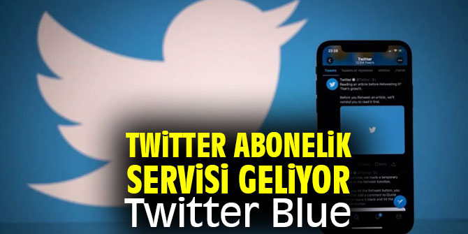 Twitter abonelik servisi geliyor: Twitter Blue