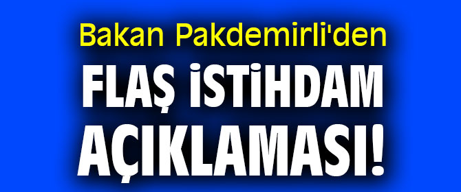 Bakan Pakdemirli'den istihdam açıklaması!