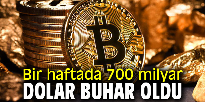 Bir haftada 700 milyar dolar buhar oldu