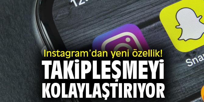 Instagram’dan yeni özellik! Takipleşmeyi kolaylaştırıyor