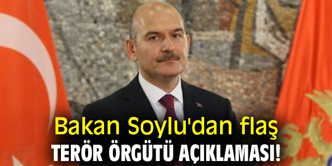 Bakan Soylu'dan flaş terör örgütü açıklaması!