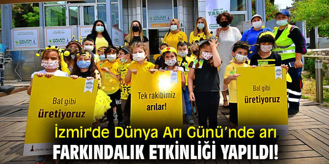 İzmir'de Dünya Arı Günü’nde arı farkındalık etkinliği yapıldı!