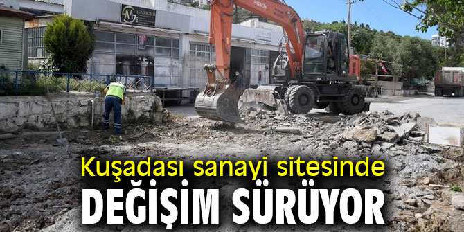 Kuşadası sanayi sitesinde değişim sürüyor