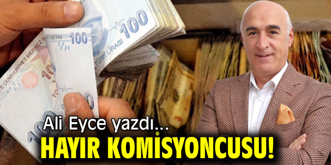 HAYIR KOMİSYONCUSU!