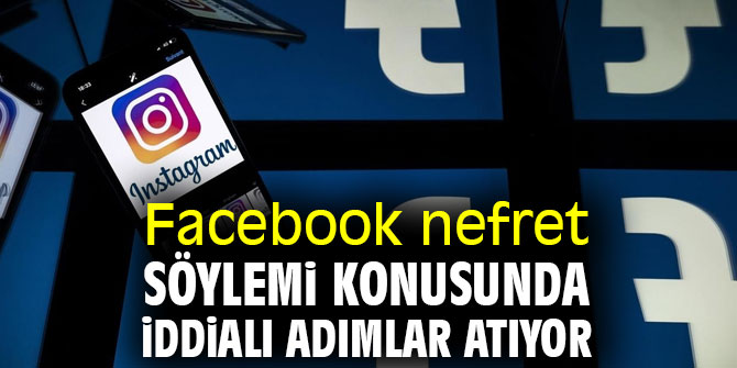 Facebook nefret söylemi konusunda iddialı adımlar atıyor