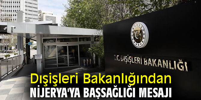Dışişleri Bakanlığından Nijerya'ya başsağlığı mesajı
