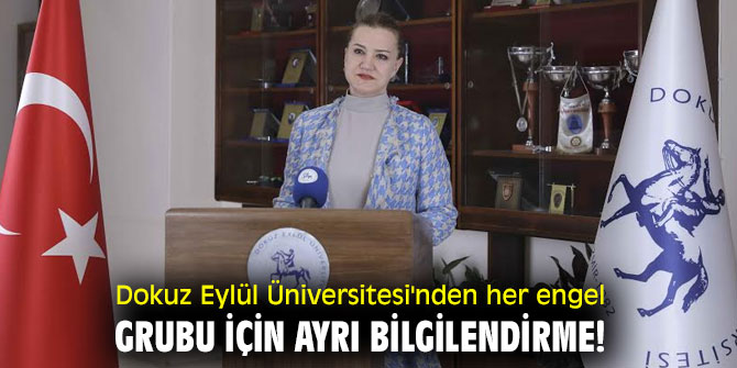 Dokuz Eylül Üniversitesi'nden her engel grubu için ayrı bilgilendirme!