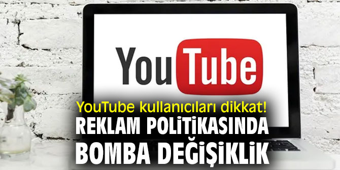 YouTube kullanıcıları dikkat! Reklam politikasında bomba değişiklik