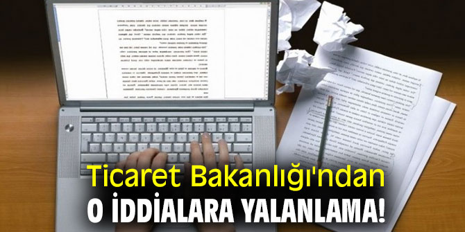 Ticaret Bakanlığı'ndan o iddialara yalanlama!