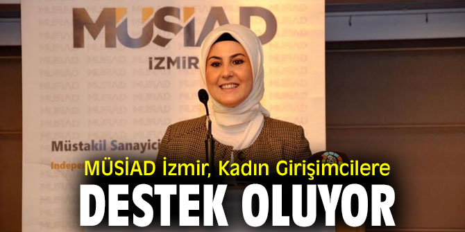 MÜSİAD İzmir, Kadın Girişimcilere Destek Oluyor