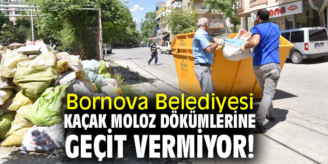 Bornova Belediyesi, kaçak moloz dökümlerine geçit vermiyor!