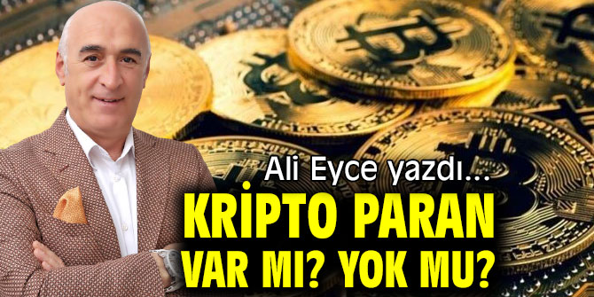 KRİPTO PARAN VAR MI? YOK MU?