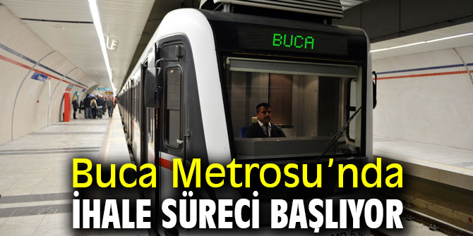 Buca Metrosu ihaleye çıkıyor