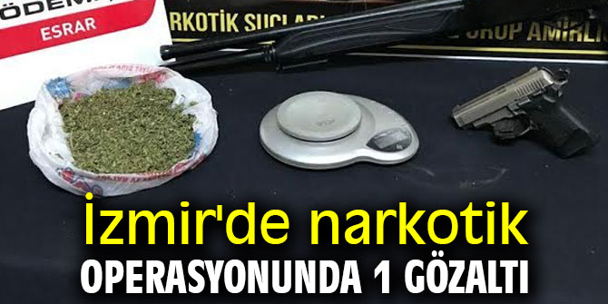 İzmir'de narkotik operasyonunda 1 gözaltı