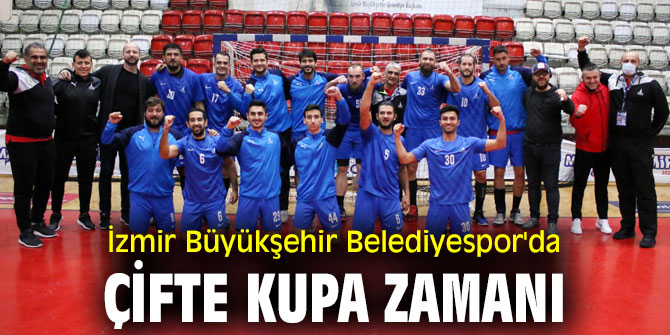 İzmir Büyükşehir Belediyespor'da Çifte kupa zamanı