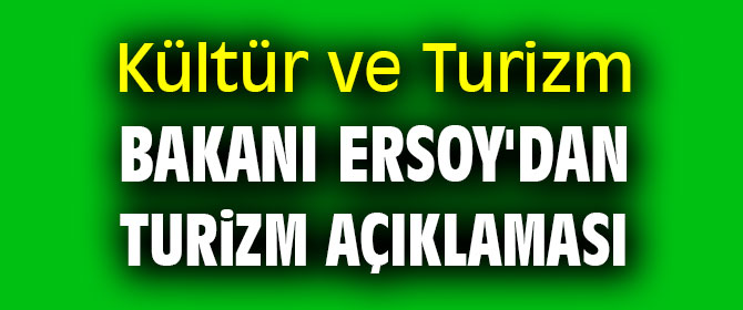 Kültür ve Turizm Bakanı Ersoy'dan turizm açıklaması