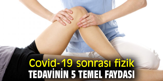 Covid-19 sonrası fizik tedavinin 5 temel faydası