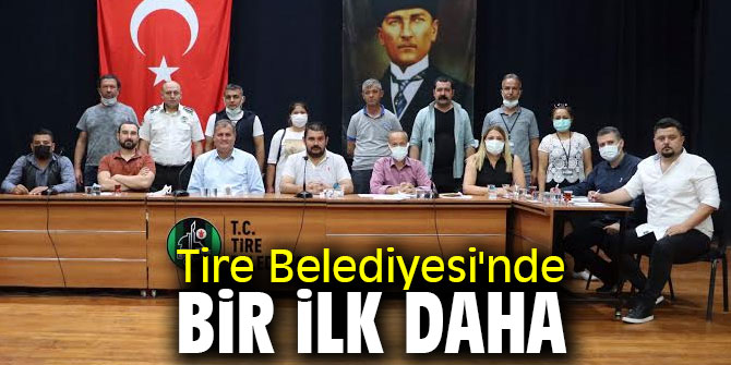 Tire Belediyesi'nde bir ilk daha