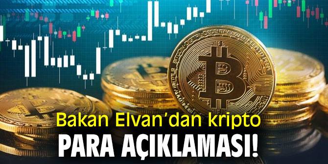 Bakan Elvan’dan kripto para açıklaması!