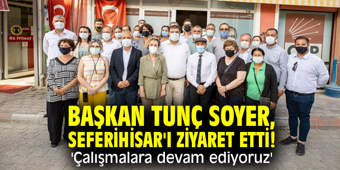 Başkan Soyer, Seferihisar'ı ziyaret etti! 'Çalışmalara devam ediyoruz'