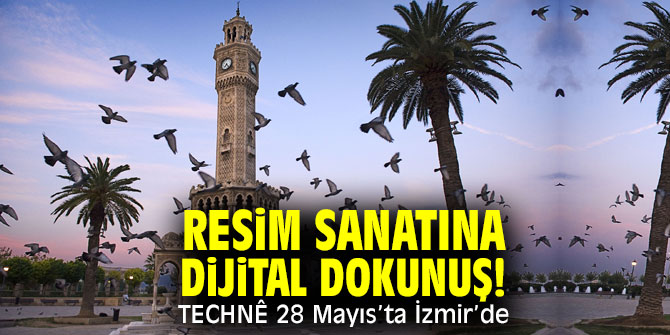 Resim sanatına dijital dokunuş! TECHNÊ 28 Mayıs’ta İzmir’de