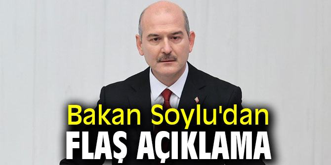 Bakan Soylu'dan flaş açıklama