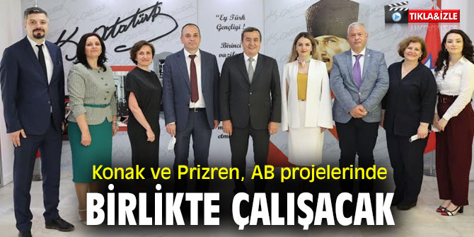 Konak ve Prizren, AB projelerinde birlikte çalışacak