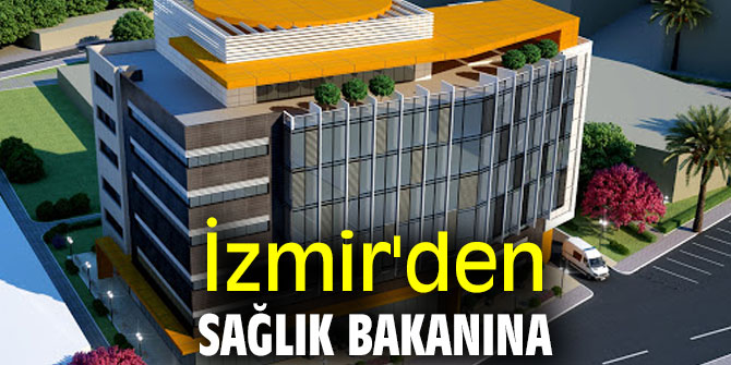 İzmir'den Sağlık Bakanına