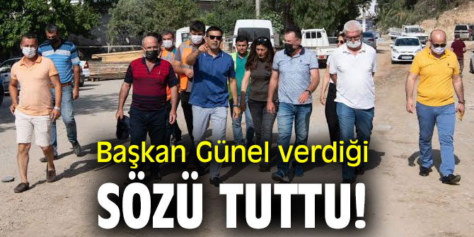 Başkan Günel verdiği sözü tuttu!