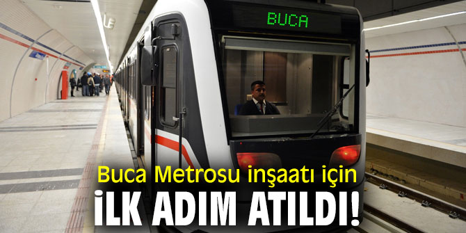 Buca Metrosu inşaatı için ilk adım atıldı!