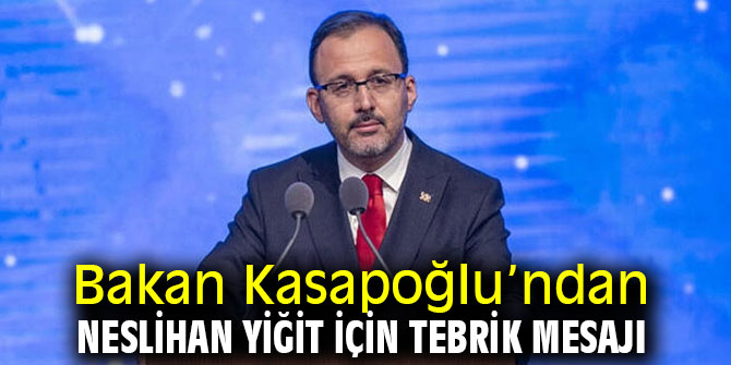 Bakan Kasapoğlu’ndan Neslihan Yiğit'e tebrik