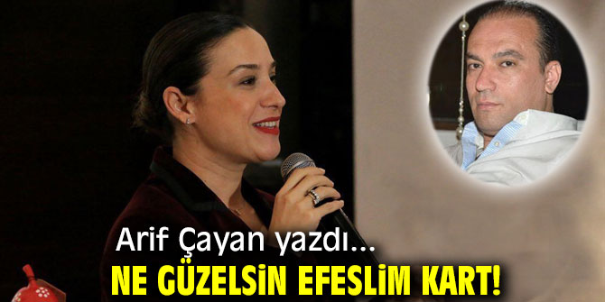 Ne Güzelsin EFESLİM KART!