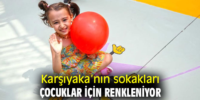 Karşıyaka’nın sokakları renkleniyor