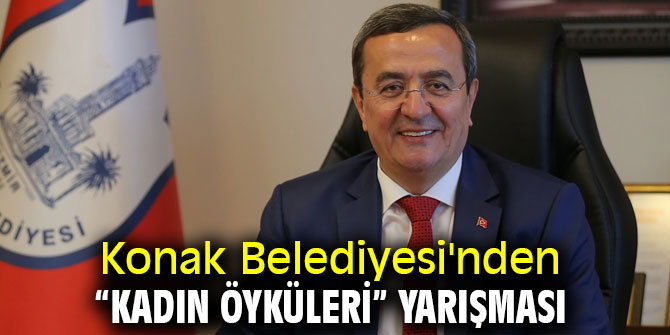 Konak Belediyesi'nden “Kadın Öyküleri” yarışması