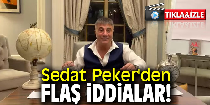 Sedat Peker'den flaş iddialar!