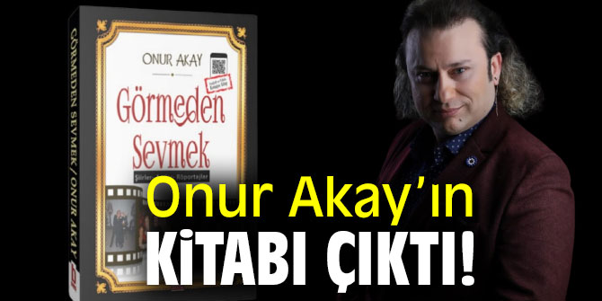 Onur Akay’ın kitabı çıktı!