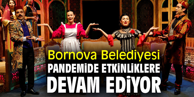  Bornova Belediyesi, pandemide etkinliklere devam ediyor