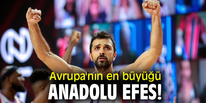 Şampiyon Anadolu Efes!