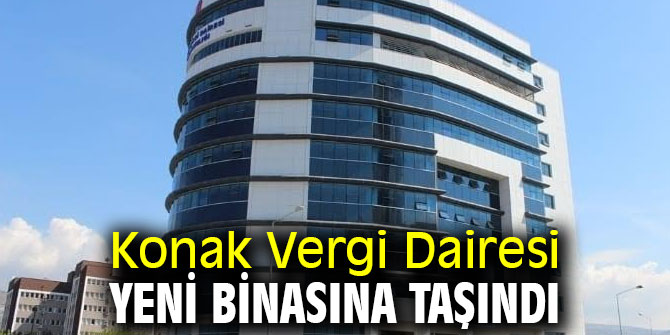 Konak Vergi Dairesi yeni binasında
