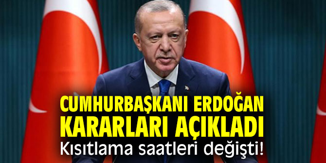 Cumhurbaşkanı Erdoğan yeni normalleşme kararlarını açıkladı!