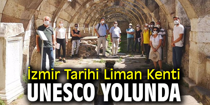 İzmir Tarihi Liman Kenti UNESCO Yolunda