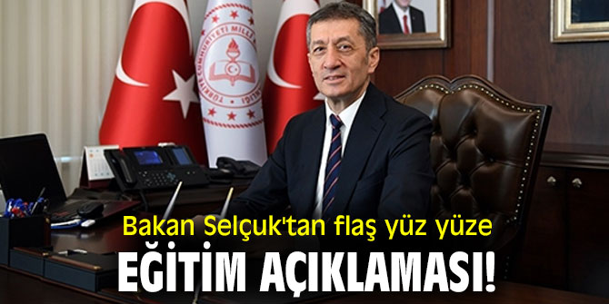 Bakan Selçuk'tan flaş yüz yüze eğitim açıklaması!